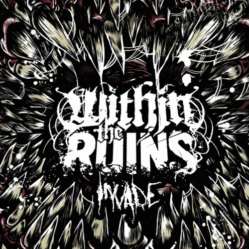 Within The Ruins : Invade (Single)